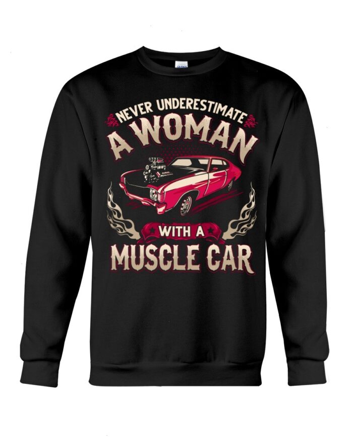 Muscle Car Shirt - Never Ignore A Woman With A Muscle Car