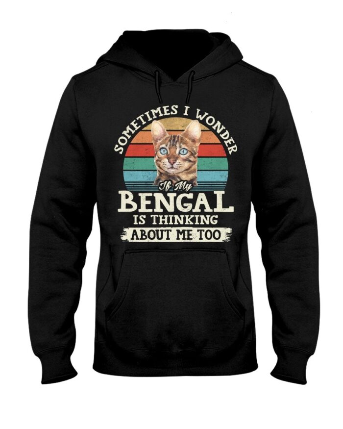 Cat Shirt - Sometimes I Wonder If My Bengal Is Thinking About Me Too