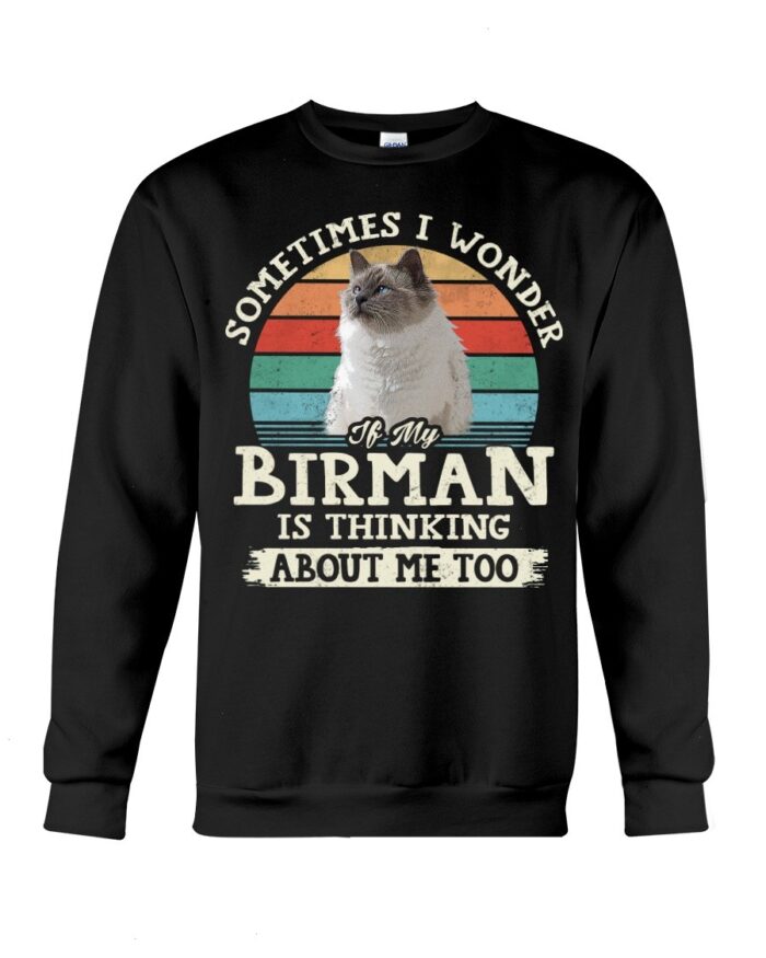 Cat Shirt - Sometimes I Wonder If My Birman Is Thinking About Me Too