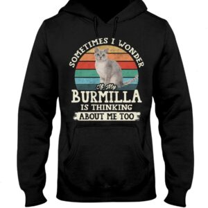 Cat Shirt - Sometimes I Wonder If My Burmilla Is Thinking About Me Too