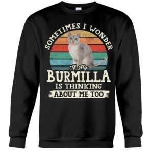 Cat Shirt - Sometimes I Wonder If My Burmilla Is Thinking About Me Too