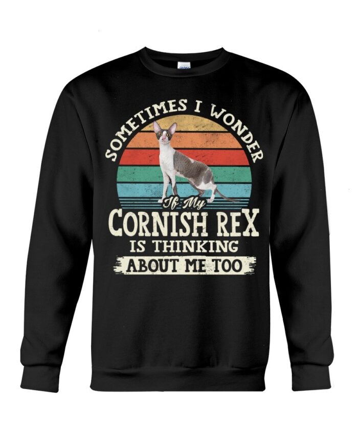 Cat Shirt - Sometimes I Wonder If My Cornish Rex Is Thinking About Me Too