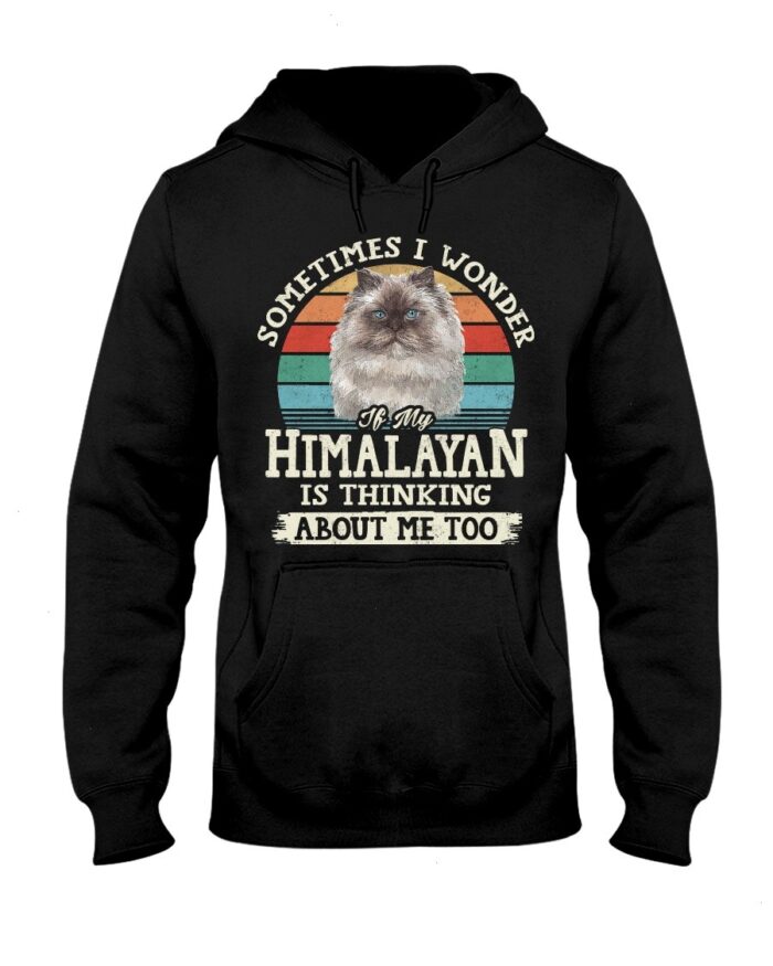 Cat Shirt - Sometimes I Wonder If My Himalayan Is Thinking About Me Too