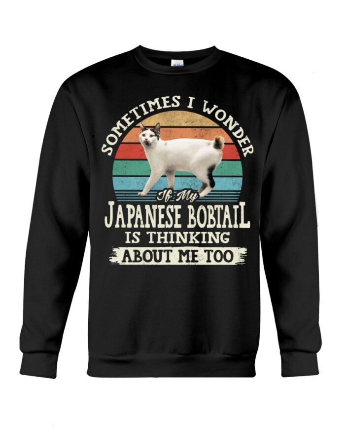 Cat Shirt - Sometimes I Wonder If My Japanese Bobtail Is Thinking About Me Too