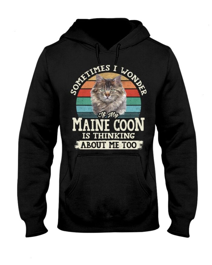 Cat Shirt - Sometimes I Wonder If My Maine Coon Is Thinking About Me Too