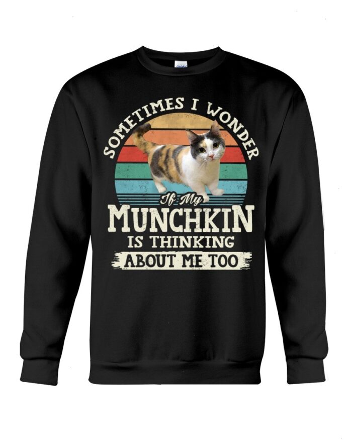 Cat Shirt - Sometimes I Wonder If My Munchkin Is Thinking About Me Too