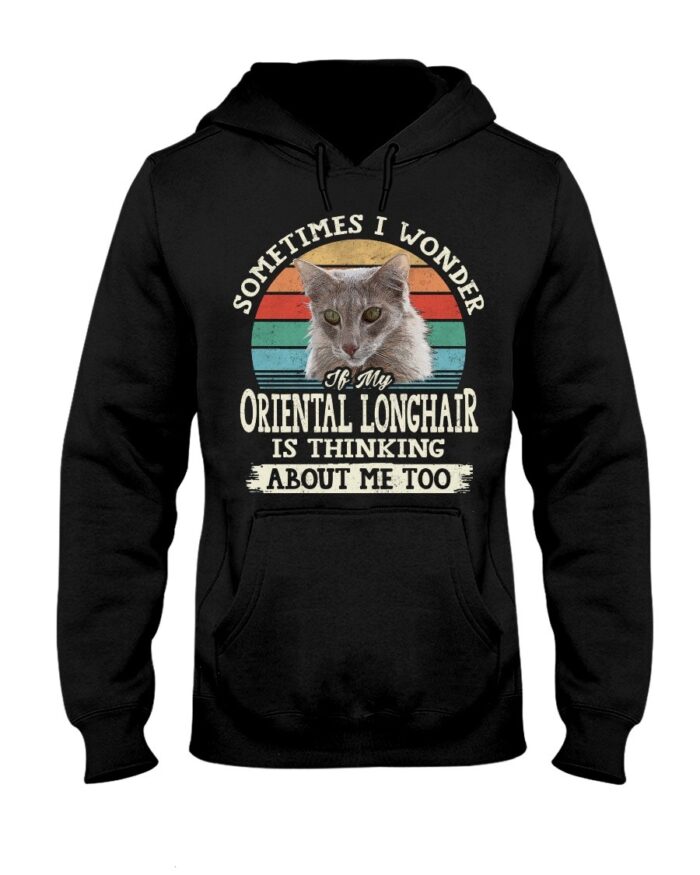 Cat Shirt - Sometimes I Wonder If My Oriental Longhair Is Thinking About Me Too