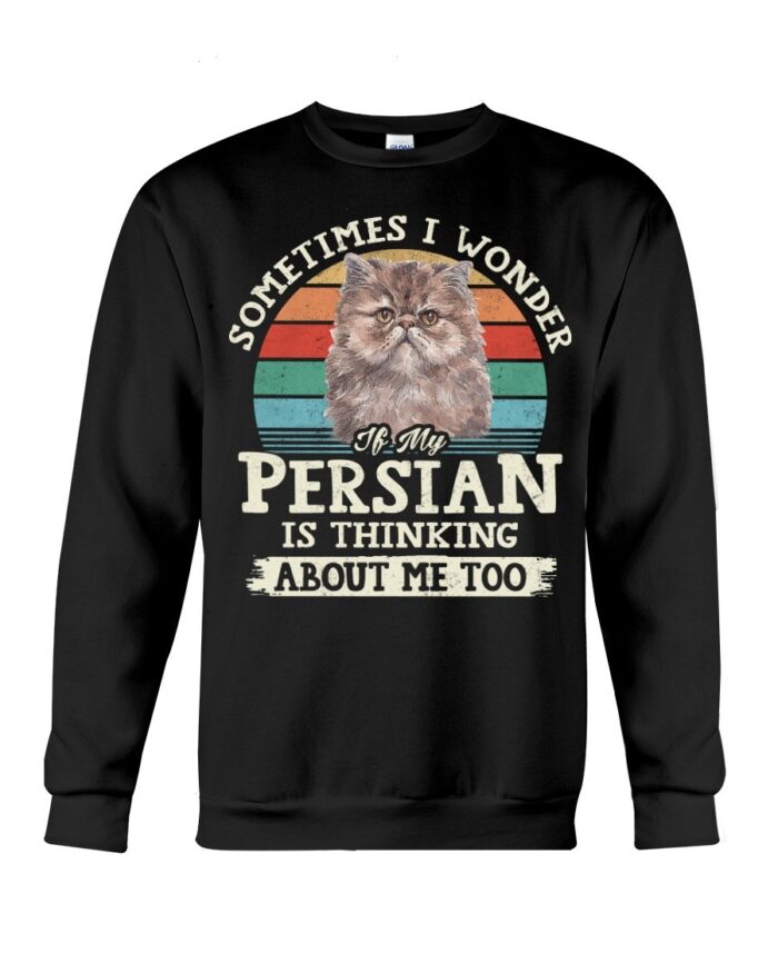 Cat Shirt - Sometimes I Wonder If My Persian Is Thinking About Me Too