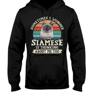 Cat Shirt - Sometimes I Wonder If My Siamese Is Thinking About Me Too