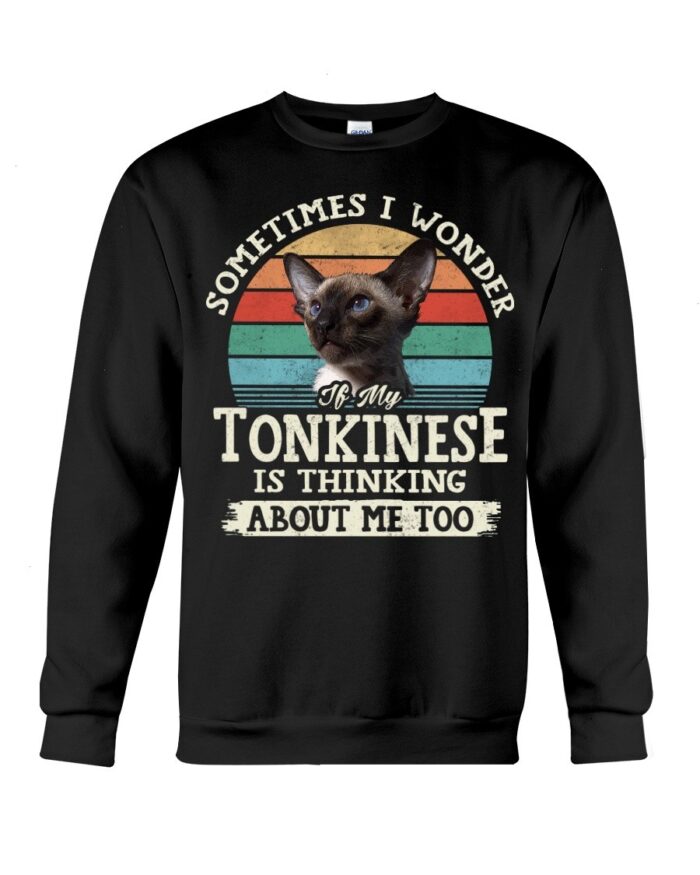 Cat Shirt - Sometimes I Wonder If My Tonkinese Is Thinking About Me Too