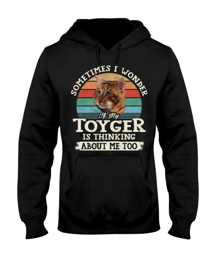 Cat Shirt - Sometimes I Wonder If My Toyger Is Thinking About Me Too