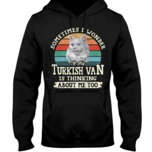 Cat Shirt - Sometimes I Wonder If My Turkish Van Is Thinking About Me Too