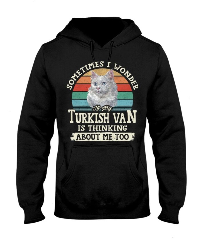 Cat Shirt - Sometimes I Wonder If My Turkish Van Is Thinking About Me Too