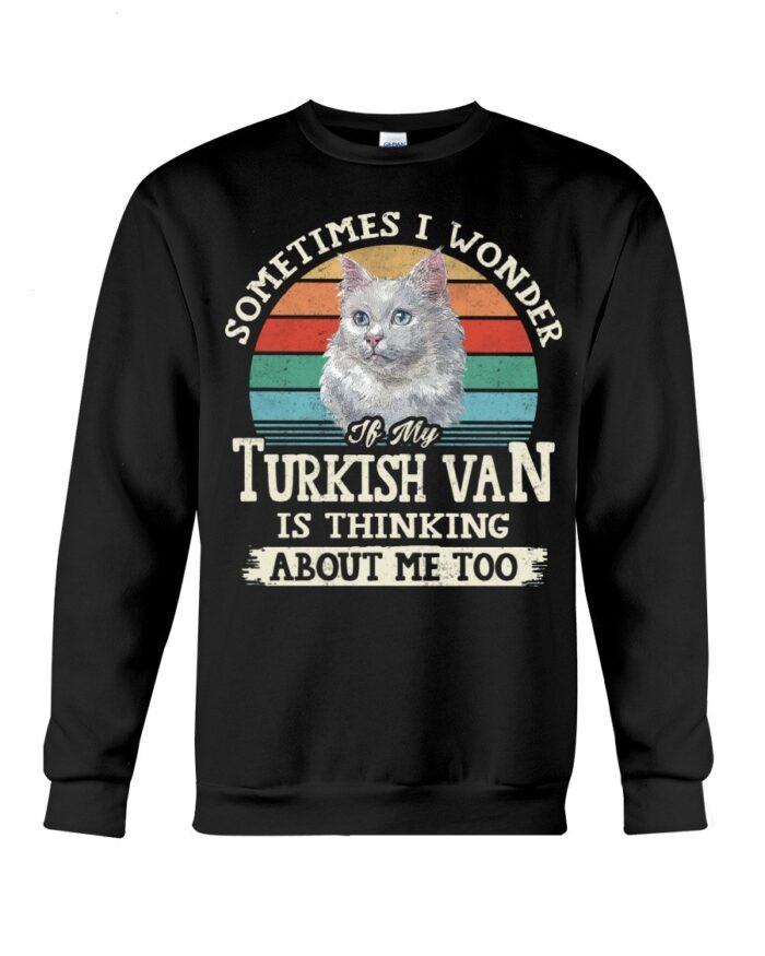 Cat Shirt - Sometimes I Wonder If My Turkish Van Is Thinking About Me Too