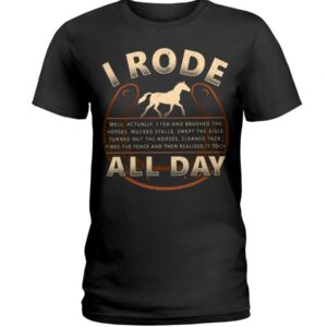 Horse Shirt - I Rode All Day