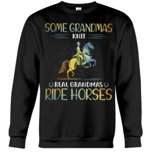 Horse Shirt - Some Grandmas Knit Real Grandmas Ride Horses