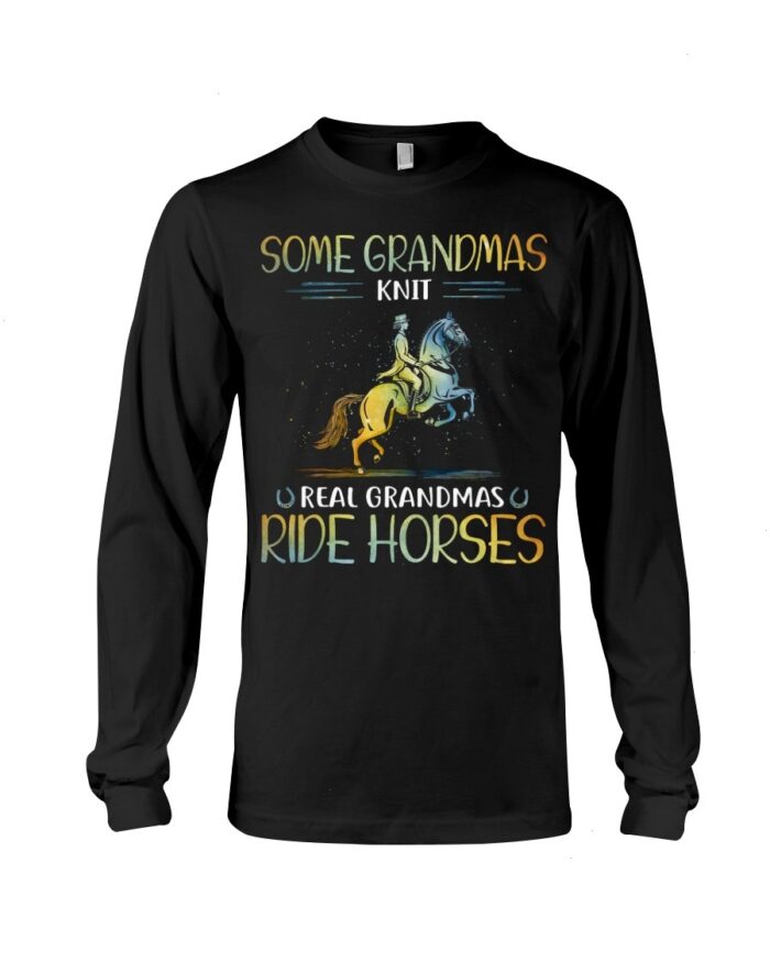 Horse Shirt - Some Grandmas Knit Real Grandmas Ride Horses