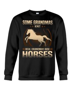 Horse Shirt - Some Grandmas Knit Real Grandmas Ride Horses Shirt