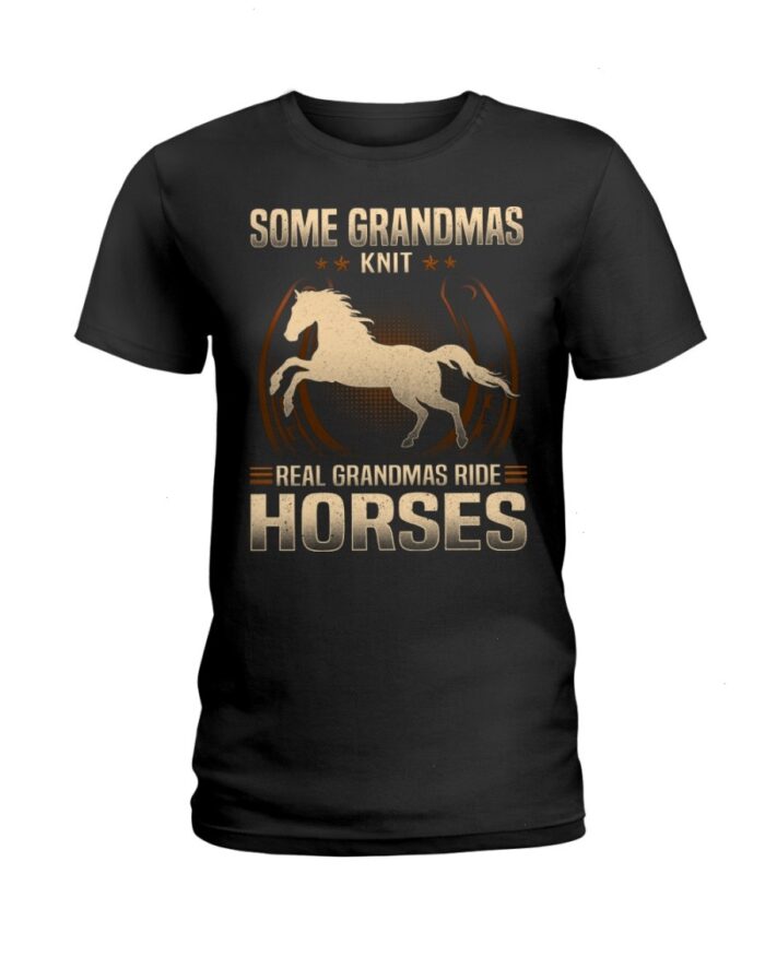 Horse Shirt - Some Grandmas Knit Real Grandmas Ride Horses Shirt