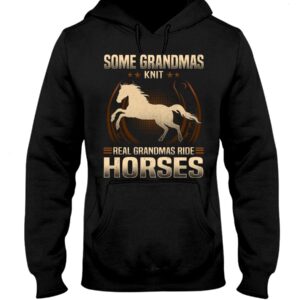 Horse Shirt - Some Grandmas Knit Real Grandmas Ride Horses Shirt