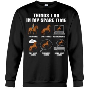 Horse Shirt - Things I Do In My Spare Time Brown Horses