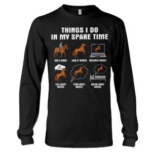 Horse Shirt - Things I Do In My Spare Time Brown Horses