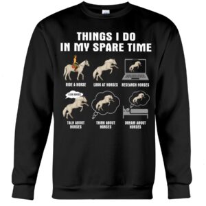 Horse Shirt - Things I Do In My Spare Time White Horses