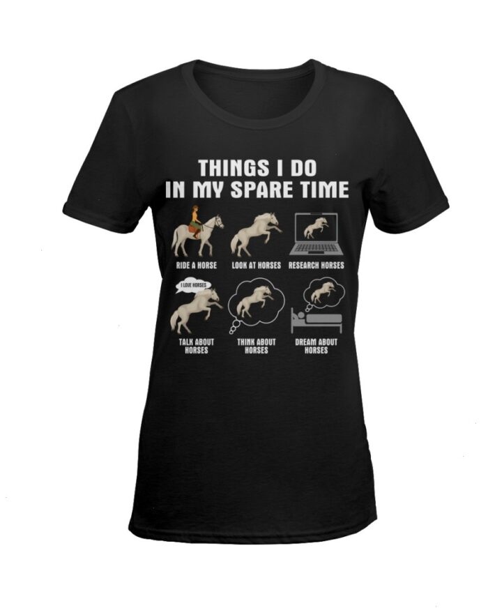 Horse Shirt - Things I Do In My Spare Time White Horses