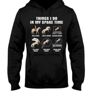 Horse Shirt - Things I Do In My Spare Time White Horses