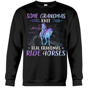 Some Grandmas Knit Real Grandmas Ride Horses Shirt